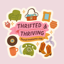 Load image into Gallery viewer, Thrifted & Thriving Sticker – Retro Vinyl for Vintage Lovers