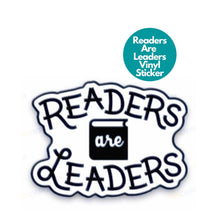 Load image into Gallery viewer, Vinyl Stickers - "Readers Are Leaders"